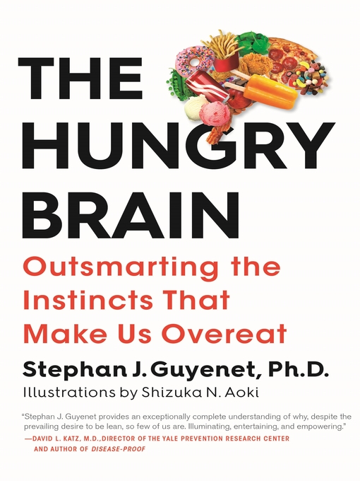 Title details for The Hungry Brain by Stephan J. Guyenet, Ph.D. - Available